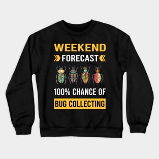 Weekend Forecast Bug Collecting Insect Insects Bugs Crewneck Sweatshirt